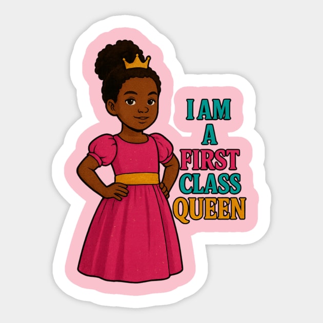 I am a first class queen Sticker by FirstClassQueen